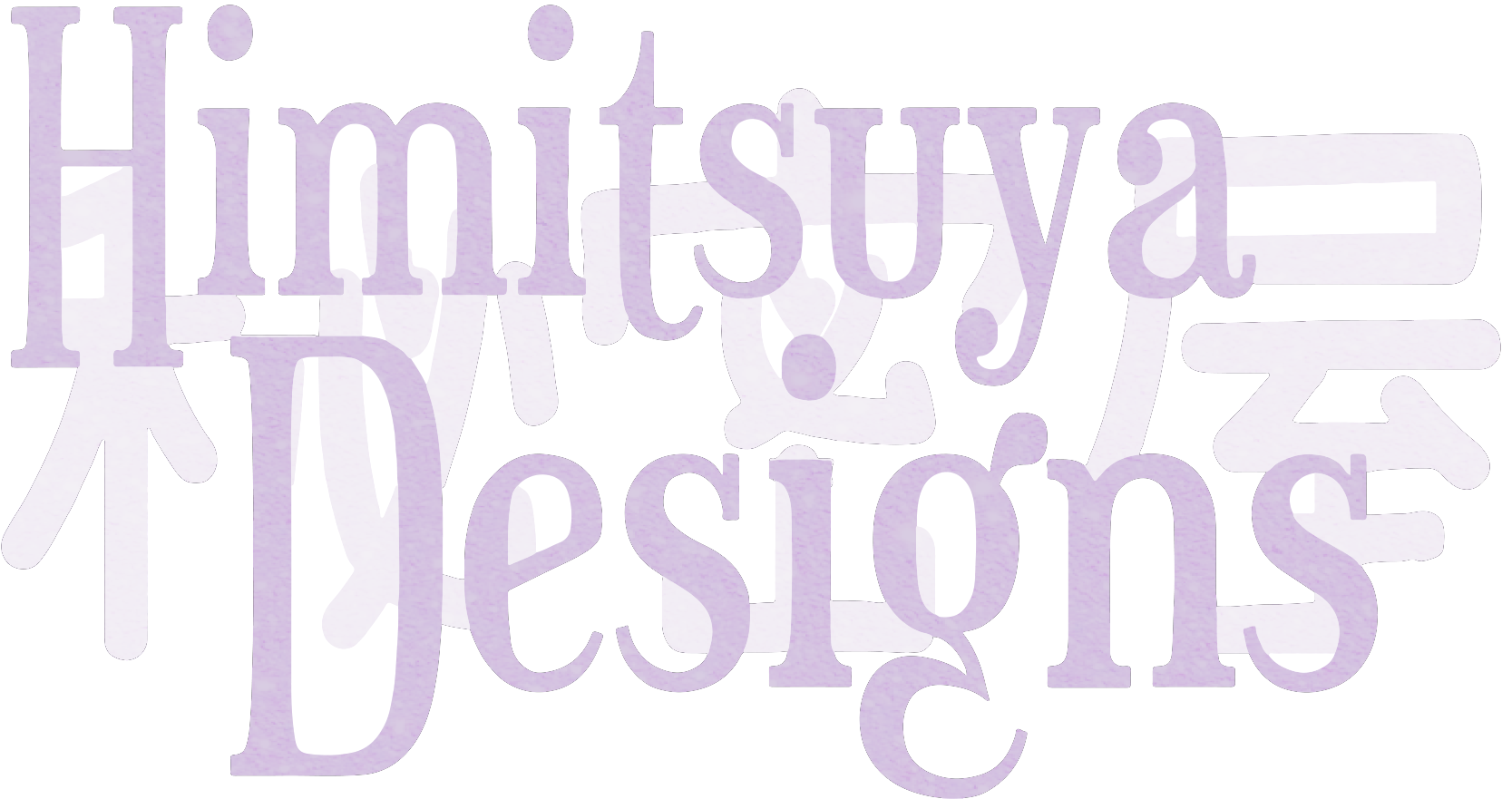 Himitsuya Designs